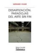 Desartizacion: Paradojas Del Arte Sin Fin