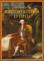 Despotismo E Ilustracion En España PDF