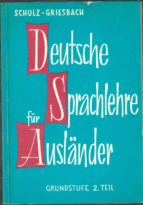 Deutsche Sprachlehre Für Ausländer. Grundstufe, 2. Teil. Methodisch Neu Bearbeitet