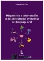 Diagnostico E Intervencion En Las Dificultades Evolutivas Del Len Guaje Oral