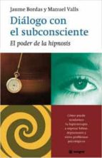 Dialogo Con El Subconsciente: El Poder De La Hipnosis