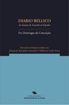 Diario Bellico. La Guerra De Sucesión En España