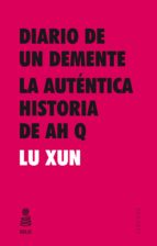 Diario De Un Demente; La Autentica Historia De Ah Q
