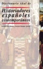 Diccionario Akal De Hsitoriadores Españoles Contemporaneos