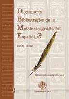 Diccionario Bibliografico De La Metalexicografia Del Español 3:
