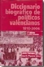 Diccionario Biografico De Politicos Valencianos 1810-2006