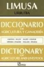 Diccionario De Agricultura Y Ganaderia= Dictionary Of Agriculture And Livestock