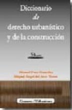 Diccionario De Derecho Urbanistico Y De La Construccion
