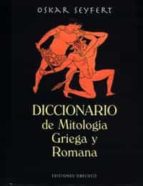 Diccionario De Mitologia Griega Y Romana