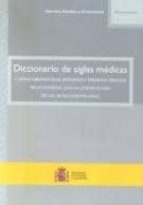 Diccionario De Siglas Medicas Y Otras Abreviaturas, Eponimos Y Te Rminos Medicos Relacionados Con La Codificacion De Las Altas Hospitalarias