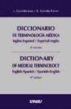 Diccionario De Terminologia Medica Ingles-español-español-ingles = Dictionary Of Medical Terminology English-spanish-spanish-engli Ed.)