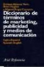 Diccionario De Terminos De Marketing, Publicidad Y Medios De Comu Nicacion: Ingles-español, Spanish-english
