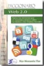 Diccionario Web 2.0: Todos Los Terminos Que Se Necesita Conocer S Obre Las Redes Y Los Medios Sociales PDF