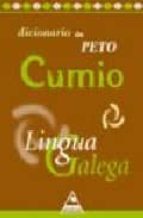 Dicionario De Peto Cumio Da Linga Galega