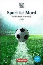 Die Daf-bibliothek A1-a2 - Sport Ist Mord: Fußball-krimi In Hamburg. Lektüre. Mit Mp3-audios Als Download