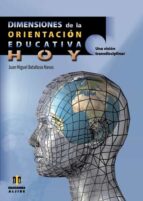 Dimensiones De La Orientacion Educativa Hoy: Una Vision Transdisc Iplinar PDF