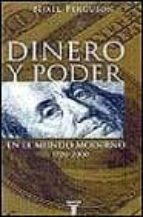 Dinero Y Poder En El Mundo Moderno 1700-2000 PDF