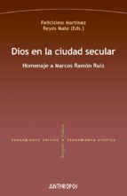 Dios En La Ciudad Secular: Homenaje A Marcos Ramon Ruiz PDF