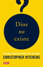 Dios No Existe: Antologia De Textos En Favor Del Ateismo