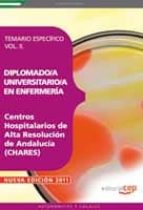 Diplomado/a Universitario/a En Enfermería.centros Hospitalarios D E Alta Resolucion De Andalucia Temario Especifico Vol Ii