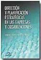 Direccion Y Planificacion: Estrategias En Las Empresas Y Organiza Ciones