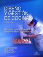 Diseño Y Gestion De Cocinas: Manual De Higiene Alimentaria Aplica Da Al Sector De La Restauracion