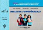 Dislexia Fonologica 2. Dehale: Programa Para Desarrollar La Habilidad Lectora En Dislexicos