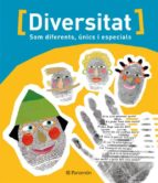 Diversitat: Som Diferents, Unics I Especials