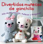 Divertidos Muñecos De Ganchillo: Mas De 35 Animales,muñecas Y Ami Gurumi