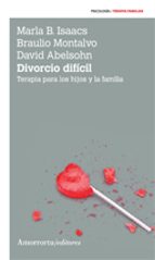 Divorcio Dificil: Terapia Para Los Hijos Y La Familia