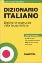 Dizionario Di Italiano. Dizionario Essenziale Della Lingua Italia Na. Con Cd-rom