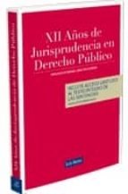 Doce Años De Jurisprudencia En Derecho Publico