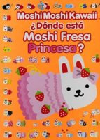 ¿donde Esta Moshi Fresa Princesa? PDF