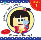 ¿dónde Está Timy? Where Is Timmy?