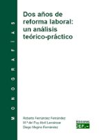 Dos Años De Reforma Laboral: Un Analisis Teorico-practico: Monografia