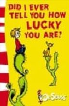 Dr. Seuss: Did I Ever Tell You How Lucky You Are?