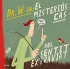 Dr. W En: El Misterios Cas Del Sensit Extraviat
