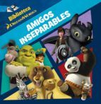 Dreamworks. Amigos Inseparables PDF