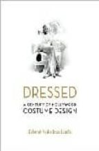 Dressed: A Century Of Hollywood Costume Design PDF