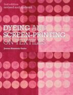 Dyeing And Screenprinting On Textiles