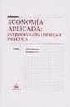 Economia Aplicada: Introduccion Teorica Y Practica PDF