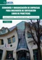 Economia Y Organizacion De Empresas Para Ingenieria De Edificacio N: Libro De Practicas