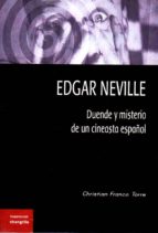 Edgar Neville. Duende Y Misterio De Un Cineasta Español
