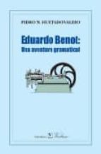 Eduardo Benot: Una Aventura Gramatical