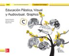 Educación Plástica, Visual Y Audiovisual 4º Eso Graphos C Cuaderno De Trabajo. Ed 2016