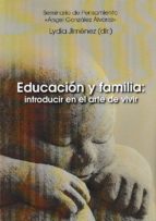 Educacion Y Familia: Introduccion En El Arte De Vivir