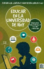 Educar En La Universidad De Hoy: Propuestas Para La Renovacion De La Vida Universitaria