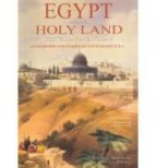 Egypt And The Holy Land Yesterday And Today: Lithographs And Diar Ies By David Robersts R. A.