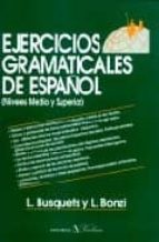 Ejercicios Gramaticales De Español: Niveles Medio Y Superior