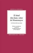 El Abad Don Juan, Señor De Montemayor: La Historia De Un Cantar
